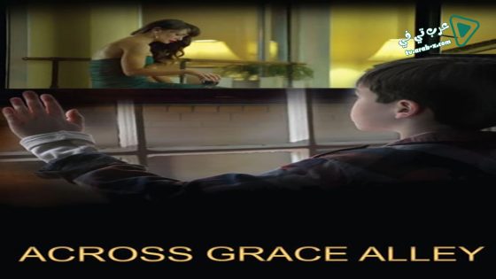 فيلم Across Grace Alley 2013 مترجم